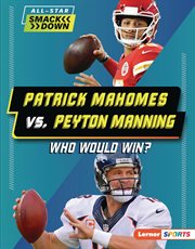 Patrick Mahomes vs. Peyton Manning : Who Would Win? cover image cdn