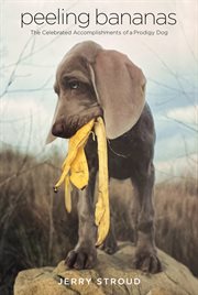 Peeling Bananas : The celebrated accomplishments of a prodigy dog cover image cdn