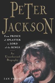 Peter Jackson : From Prince of Splatter to Lord of the Rings cover image cdn