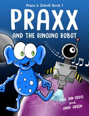Praxx and the Ringing Robot cover image cdn