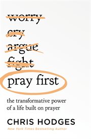 Pray First : The Transformative Power of a Life Built on Prayer cover image cdn
