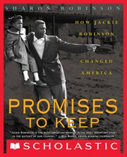 Promises to Keep: How Jackie Robinson Changed America : How Jackie Robinson Changed America cover image cdn