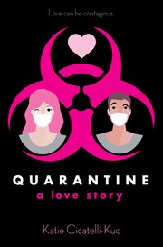 Quarantine: A Love Story : A Love Story cover image cdn