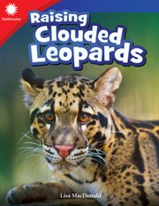 Raising Clouded Leopards : Smithsonian: Informational Text cover image cdn