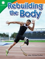 Rebuilding the Body : Smithsonian: Informational Text cover image cdn