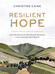 Resilient Hope : 100 Devotions for Building Endurance in an Unpredictable World cover image cdn