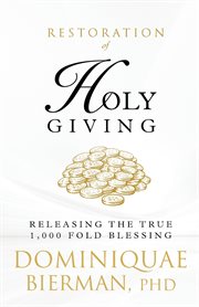 Restoration of Holy Giving : releasing the true 1,000 fold blessing cover image cdn