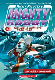 Ricky Ricotta's Mighty Robot vs. The Mecha-Monkeys from Mars : Monkeys from Mars cover image cdn