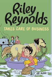 Riley Reynolds Takes Care of Business : Riley Reynolds cover image cdn