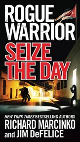 Seize the Day : Rogue Warrior cover image cdn