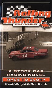 Rolling Thunder Stock Car Racing: Race To Glory : Race To Glory cover image cdn
