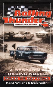 Rolling Thunder Stock Car Racing: Road To Daytona : Road To Daytona cover image cdn