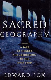 Sacred Geography : A Tale of Murder and Archeology in the Holy Land cover image cdn