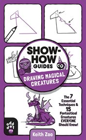 Show-How Guides: Drawing Magical Creatures : How Guides cover image cdn