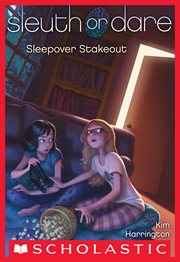 Sleepover Stakeout : Sleepover Stakeout (Sleuth or Dare #2) cover image cdn