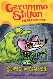 Slime for Dinner (Geronimo Stilton Graphic Novel #2) cover image cdn