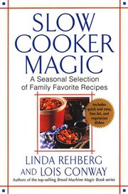 Slow Cooker Magic : A Seasonal Selection of Family Favorite Recipes cover image cdn
