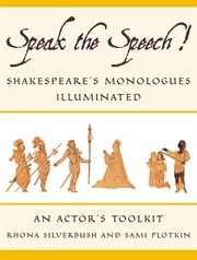 Speak the Speech! : Shakespeare's Monologues Illuminated cover image cdn