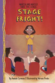 Stage Fright! : Maria and Mateo Take the Stage cover image cdn