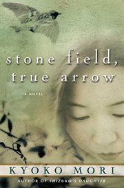 Stone Field, True Arrow : A Novel cover image cdn
