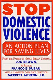 Stop Domestic Violence : An Action Plan for Saving Lives cover image cdn