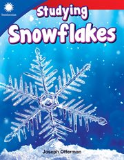 Studying Snowflakes : Smithsonian: Informational Text cover image cdn