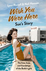 Sue's Story : Individual stories from WISH YOU WERE HERE! cover image cdn