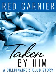 Taken by Him : Billionaire's Club (Garnier) cover image cdn