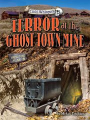 Terror at the Ghost Town Mine : Cold Whispers cover image cdn