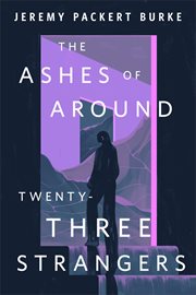The Ashes of Around Twenty-Three Strangers : Three Strangers cover image cdn