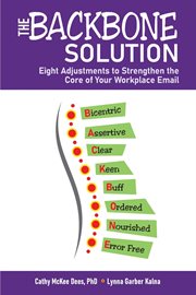 The Backbone Solution : Eight Adjustments to Strengthen the Core of Your Workplace Email cover image cdn