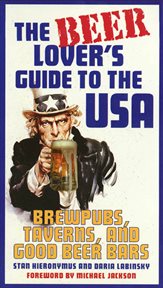 The Beer Lover's Guide to the USA : Brewpubs, Taverns, and Good Beer Bars cover image cdn