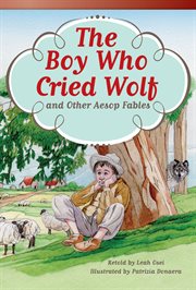 The Boy Who Cried Wolf and Other Aesop Fables : Literary Text cover image cdn