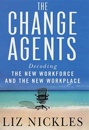 The Change Agents : Decoding the New Work Force and Workplace cover image cdn