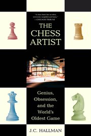 The Chess Artist : Genius, Obsession, and the World's Oldest Game cover image cdn
