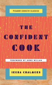 The Confident Cook : Basic Recipes and How to Build on Them cover image cdn