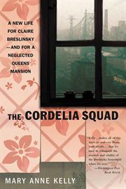 The Cordelia Squad : A Novel of Queens, New York cover image cdn