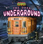 The Dark Underground : Tiptoe Into Scary Places cover image cdn