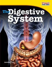 The Digestive System : Time for Kids®: Informational Text cover image cdn