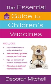 The Essential Guide to Children's Vaccines : Healthy Home Library cover image cdn