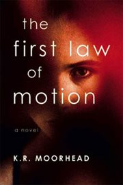 The First Law of Motion : A Novel cover image cdn