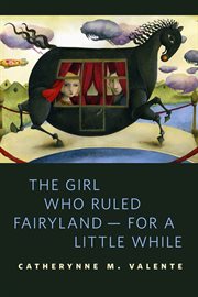The Girl Who Ruled Fairyland--For a Little While cover image cdn