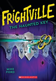 The Haunted Key : Frightville cover image cdn