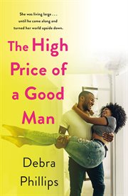 The High Price of a Good Man : A Novel cover image cdn