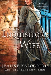 The Inquisitor's Wife : A Novel of Renaissance Spain cover image cdn