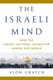The Israeli Mind : How the Israeli National Character Shapes Our World cover image cdn