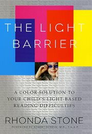 The Light Barrier : A Color Solution to Your Child's Light-based Reading Difficulties cover image cdn