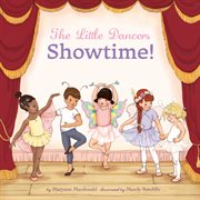 The Little Dancers: Showtime! : Showtime! cover image cdn