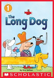 The Long Dog : Scholastic Reader, Level 1 cover image cdn