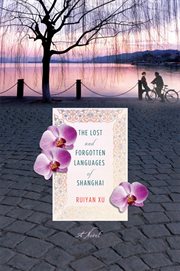 The Lost and Forgotten Languages of Shanghai : A Novel cover image cdn